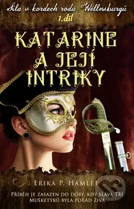 Katarine a její intriky (1. díl série Síla v kordech rodu Wellnsburgů) - kniha z kategorie Beletrie pro děti