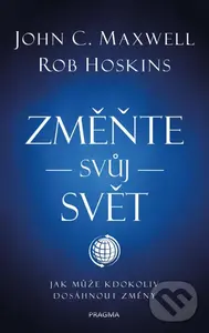 Změňte svůj svět - John C. Maxwell