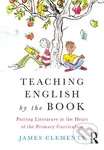 Teaching English by the Book (Putting Literature at the Heart of the Primary Curriculum) - kniha z kategorie Humanitní a společenské vědy