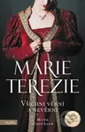Marie Terezie: Všichni věrní a nevěrní - Mirka Zlatníková - kniha z kategorie Životopisy