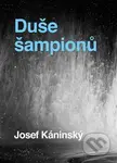 Duše šampionů - Josef Káninský - kniha z kategorie Společenská beletrie