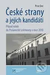 České strany a jejich kandidáti: Případ voleb do Poslanecké sněmovny v roce 2010 - kniha z kategorie Politologie a politika