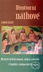 Divotvorní náthové (Mystické příběhy jóginů, súfijců a dervišů z hindské a indoperské literatury) - kniha z kategorie Mýty, pověsti a legendy