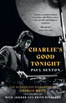 Charlie's Good Tonight (The Authorised Biography of Charlie Watts) - kniha z kategorie Životopisy
