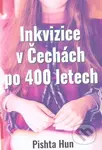 Inkvizice v Čechách po 400 letech - Pishta Hun - kniha z kategorie Beletrie