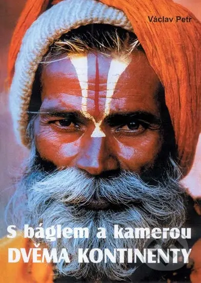 S báglem a kamerou dvěma kontinenty - Václav Petr - kniha z kategorie Cestopisy z Ameriky