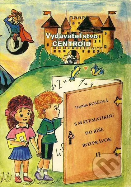 S matematikou do ríše rozprávok II. - Jarmila Koščová - kniha z kategorie Učebnice a slovníky