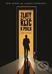 Zlatý klíč k peklu (Krimi román od legendy mordparty) - kniha z kategorie Detektivky, thrillery a horory