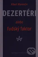 Dezertéri (alebo Ľudský faktor) - Albert Marenčin - kniha z kategorie Reportáže a publicistika