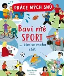 Práce mých snů Baví mě sport (… čím se mohu stát) - Steve Martin - kniha z kategorie Naučné knihy