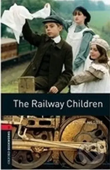 Library 3 - The Railway Children (Oxford Bookworms (New Edition)) - Edith Nesbitová