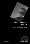 Chci ukrást měsíc (Poesie vomlácenejch fotek) - Lisa-Anna Žáková - kniha z kategorie Poezie