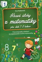 Hravé úlohy z matematiky (Pre deti 7 - 8 rokov) - Eva Kollerová - kniha z kategorie Úkoly pro děti