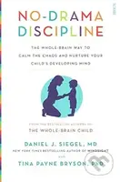 No-Drama Discipline - Daniel J. Siegel, Tina Payne Bryson (Autor) - kniha z kategorie Psychologie