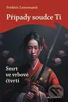 Případy soudce Ti: Smrt ve vrbové čtvrti - Frédéric Lenormand - kniha z kategorie Detektivky, thrillery a horory