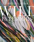 Wild Interiors (Beautiful Plants in Beautiful Spaces) - Hilton Carter