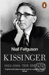 Kissinger (1923-1968: The Idealist) - Niall Ferguson - kniha z kategorie Historie