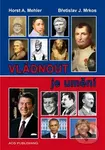 Vládnout je umění - Horst A. Mehler, Břetislav J. Mrkos - kniha z kategorie Historie