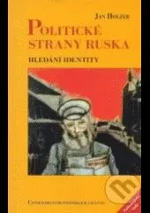 Politické strany Ruska (Hledání identity) - Jan Holzer - kniha z kategorie Politologie a politika