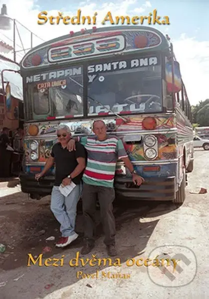 Střední Amerika - Mezi dvěma oceány - Pavel Maňas - kniha z kategorie Cestopisy