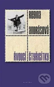 Řvoucí čtyřicítky - Regina Andrásová - kniha z kategorie Společenská beletrie