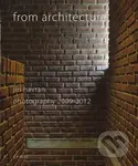 From architecture (Jiří Havran, photography 2009 - 2012) - kniha z kategorie Fotografie