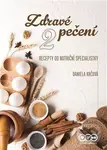 Zdravé pečení 2 (recepty od nutriční specialistky) - Daniela Krčová