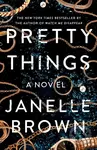 Pretty Things (A Novel) - Janelle Brown