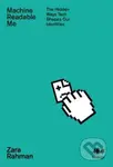 Machine Readable Me (The Hidden Ways Tech Shapes Our Identities) - kniha z kategorie Humanitní a společenské vědy