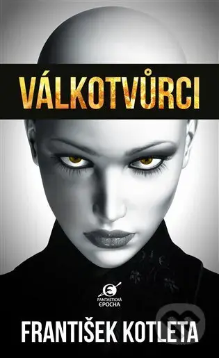 Válkotvůrci - František Kotleta - kniha z kategorie Sci-fi a fantasy