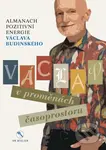 Václav v proměnách časoprostoru (Almanach pozitivní energie Václava Budinského) - kniha z kategorie Beletrie
