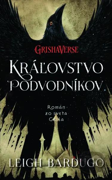 Kráľovstvo podvodníkov (Román zo sveta Griša) - Leigh Bardugo - kniha z kategorie Beletrie pro děti