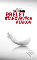 Prelet sťahovavých vtákov - Jozef Heriban - kniha z kategorie Beletrie