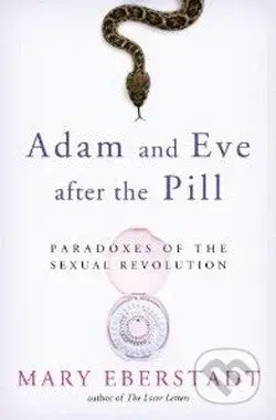 Adam and Eve After the Pill (Paradoxes of the Sexual Revolution) - kniha z kategorie Odborné a naučné