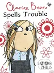Clarice Bean Spells Trouble - Lauren Child - kniha z kategorie Beletrie pro děti
