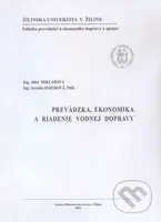 Prevádzka, ekonomika a riadenie vodnej dopravy - Alica Miklašová - kniha z kategorie Vysoké školy
