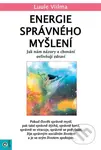 Energie správného myšlení (Jak nám názory a chování ovlivňují zdraví) - kniha z kategorie Alternativní medicína