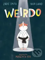 Weirdo - Zadie Smith, Nick Laird, Magenta Fox (ilustrátor) - kniha z kategorie Pohádky