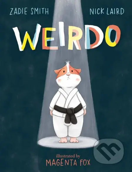 Weirdo - Zadie Smith, Nick Laird, Magenta Fox (ilustrátor) - kniha z kategorie Pohádky