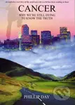 Cancer (Why We're Still Dying to Know the Truth) - Phillip Day - kniha z kategorie Medicína