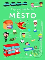 Moje ohromná knížka: Město - kniha z kategorie Naučné knihy