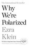 Why We're Polarized - Ezra Klein - kniha z kategorie Humanitní a společenské vědy