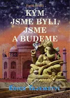 Kým jsme byli, jsme a budeme - Pavel Krejčí - kniha z kategorie Záhady a paranormální jevy