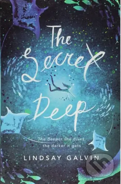 The Secret Deep - Lindsay Galvin - kniha z kategorie Beletrie pro děti