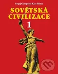 Sovětská civilizace 1 - Sergej Georgijevič Kara-Murza - kniha z kategorie Historie