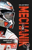 Mechanik (Vzrušující svět zákulisí F1) - Marc 'Elvis' Priestley - kniha z kategorie Kolektivní sporty