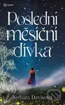 Poslední měsíční dívka - Barbara Davis