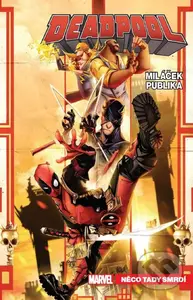 Deadpool Miláček publika 3 - Něco tady smrdí