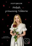 Příběh princezny Viktorie - Filip Gregor