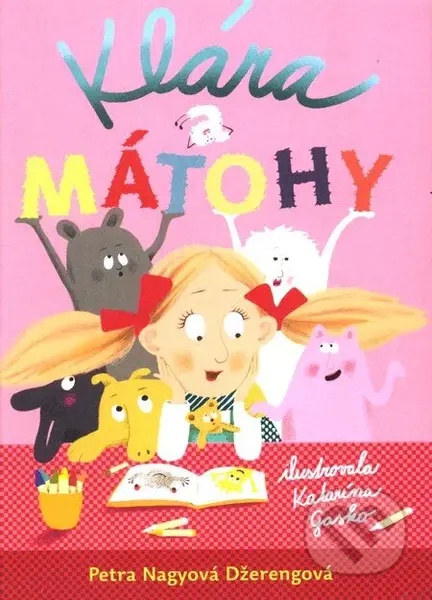 Klára a mátohy - Katarína Gasko, Petra Nagyová Džerengová - kniha z kategorie Pohádky